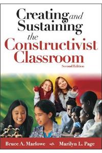 Creating and Sustaining the Constructivist Classroom