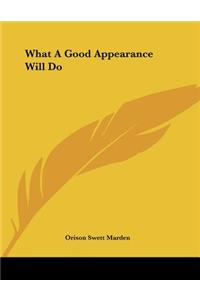What A Good Appearance Will Do