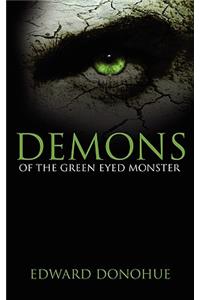 Demons of the Green Eyed Monster