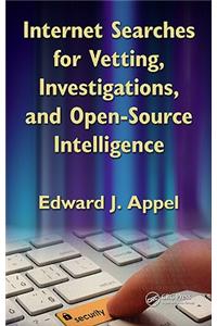 Internet Searches for Vetting, Investigations, and Open-Source Intelligence