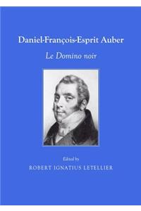 Daniel-François-Esprit Auber: Le Domino Noir