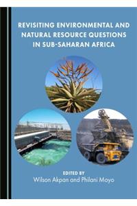 Revisiting Environmental and Natural Resource Questions in Sub-Saharan Africa