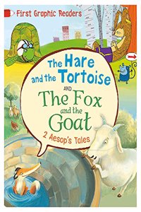 First Graphic Readers: Aesop: The Hare and the Tortoise & The Fox and the Goat