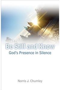 Be Still and Know