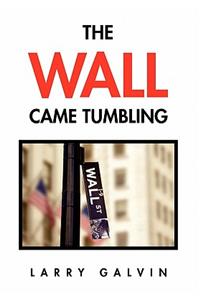 Wall Came Tumbling