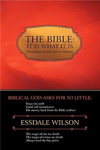 Bible; It Is What It Is