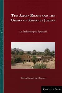 The Aqaba Khans and the Origin of Khans in Jordan