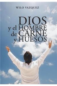 Dios y El Hombre de Carne y Huesos