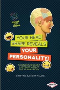 Your Head Shape Reveals Your Personality!