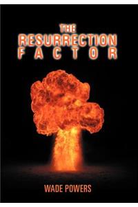 The Resurrection Factor