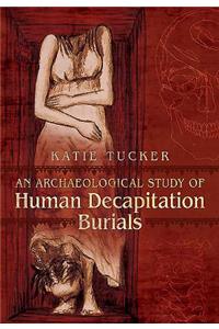 Archaeological Study of Human Decapitation Burials
