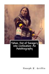 Tahan, Out of Savagery into Civilization