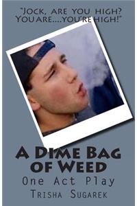 A Dime Bag of Weed