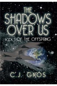 The Shadows Over Us