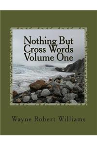 Nothing But Cross Words Volume One