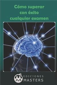 Cómo superar con éxito cualquier examen