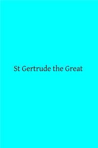 St Gertrude the Great