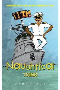 Naughtical Tales: Reminiscences of IIT and the Navy Through Fifty Years