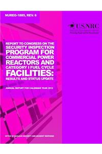 Report to Congress on the Security Inspection Program for Commercial Power Reactors and Category 1 Fuel Cycle Facilities