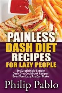Painless Dash Diet Recipes for Lazy People