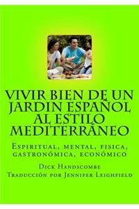 Vivir Bien de Un Jardin EspaÃ±ol Al Estilo MediterrÃ¡neo