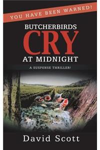 Butcherbirds Cry at Midnight