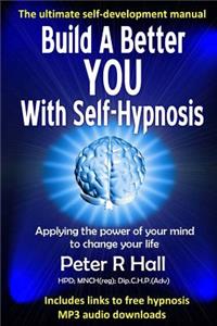 Build A Better You With Self-Hypnosis