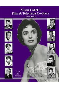 Susan Cabot's Film & Television Co-Stars From A to Z