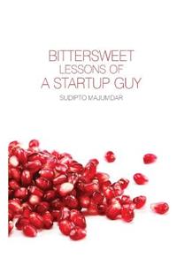 Bittersweet Lessons of a Startup Guy