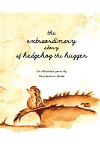 The extraordinary story of hedgehog the hugger