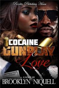 Cocaine, Gunplay & Love