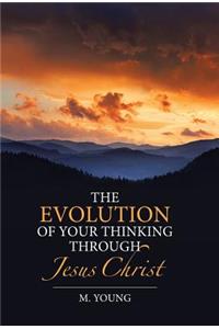 Evolution of Your Thinking Through Jesus Christ