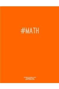 Notebook for Cornell Notes, 120 Numbered Pages, #MATH, Orange Cover