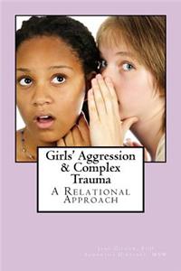 Girls' Aggression & Complex Trauma