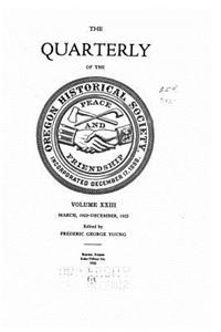 Oregon historical quarterly - Vol. XXIII