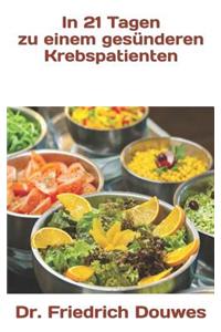 In 21 Tagen Zu Einem Gesünderen Krebspatienten