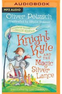 Knight Kyle and the Magic Silver Lance