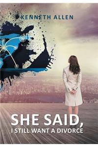 She Said, I Still Want a Divorce