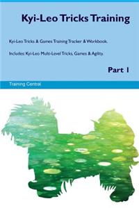 Kyi-Leo Tricks Training Kyi-Leo Tricks & Games Training Tracker & Workbook. Includes: Kyi-Leo Multi-Level Tricks, Games & Agility. Part 1