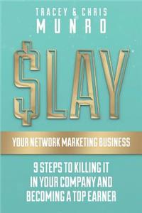SLAY Your Network Marketing Business