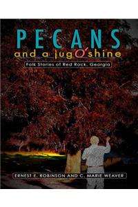 Pecans And A Jug O' Shine