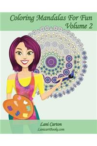 Coloring Mandalas For Fun - Volume 2