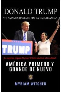 Donald Trump América Primero y Grande de Nuevo