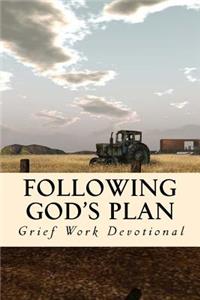 Following God's Plan: Grief Work Devotional