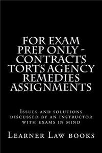 For Exam Prep Only - Contracts Torts Agency Remedies Assignments