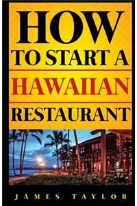 How to Start a Hawaiian Restaurant