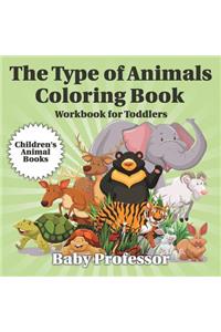 The Type of Animals Coloring Book - Workbook for Toddlers Children's Animal Books