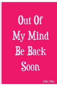 Out Of My Mind Be Back Soon - Pink Notebook / Extended Lines / Soft Matte Cover