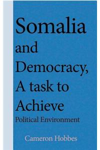 Somalia and Democracy, A task to Achieve