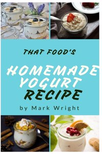 Homemade Yogurt Recipes